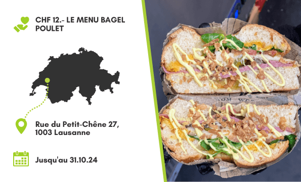 BAGEL ON THE WAY GARE | CHF 12.-  le Menu Bagel Poulet